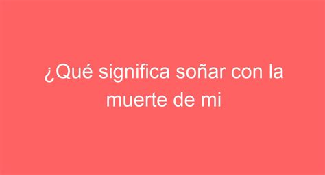 Qu Significa So Ar Con La Muerte De Mi Esposo Descubre Su Interpretaci N