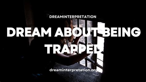 Dream About Being Trapped Interpretation Spiritual Meaning