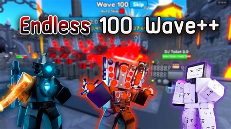 ลง Endless ด้วย 3 ตัวสุดโหดนี้ไปถึง 100 Wave ได้จริงไหม Roblox Toilet Tower Defense Youtube