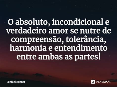 ⁠o Absoluto Incondicional E Samuel Ranner Pensador