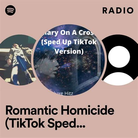 Romantic Homicide TikTok Sped Version Instrumental Radio Playlist