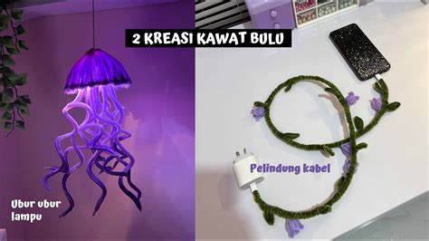 2 Ide Kreatif Kawat Bulu Ubur Ubur Lampu Dan Pelindung Kabel Estetik