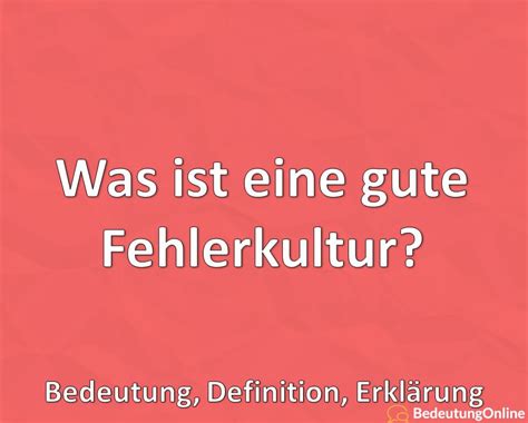 Was ist eine gute Fehlerkultur Bedeutung Definition Erklärung