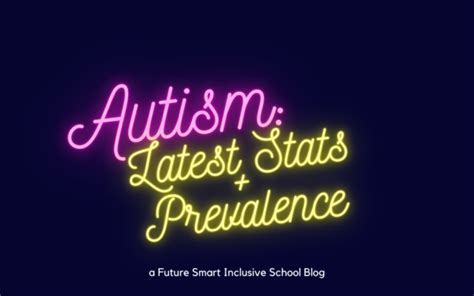 Autism Latest Stats And Prevalence 2023 Future Smart Inclusive School