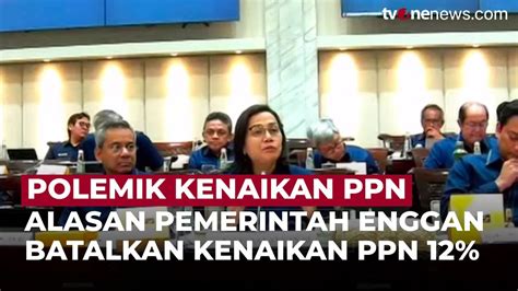 Alasan Pemerintah Enggan Batalkan Kenaikan PPN 12 Persen OneNews