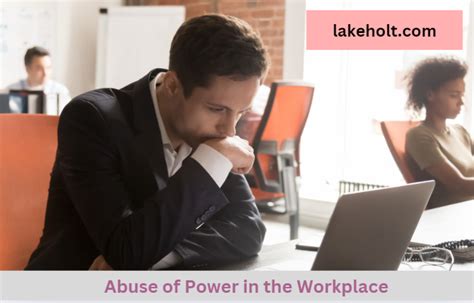 Abuse of Power in the Workplace: Causes, Effects, and Prevention – Lake ...