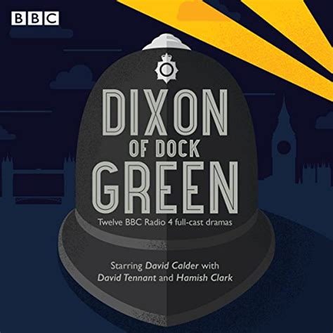 Dixon of Dock Green: 12 Episodes of the BBC Radio 4 Drama (Audio ...