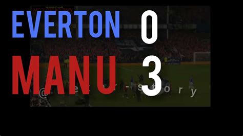 Everton 0 3 Manchester United Hilight Youtube