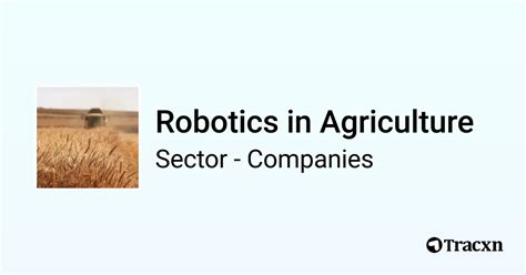 Top 10 Companies And Startups In Robotics In Agriculture Globally In