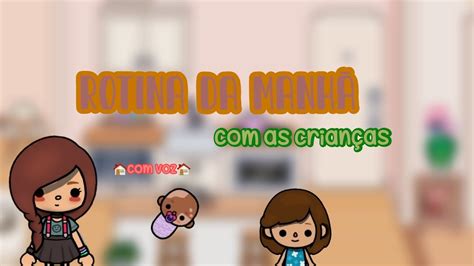 rotina da manhã as crianças voz hey loh toca life YouTube