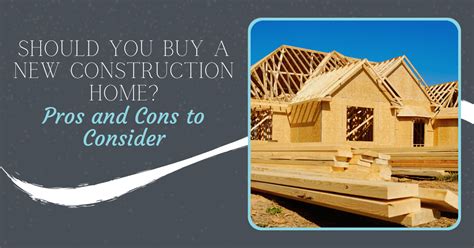 6 Pros And Cons Of New Construction Homes