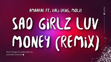 Amaarae Sad Girlz Luv Money Remix Lyrics Ft Kali Uchis Moliy I