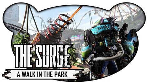 The Surge A Walk In The Park 04 Der Park In Blutrot Lets Play