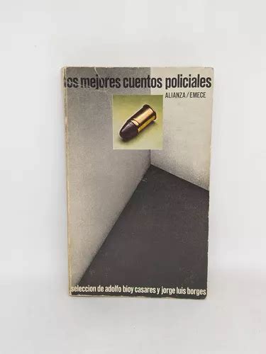 Los Mejores Cuentos Policiales Seleccion De Borges Y Bioy