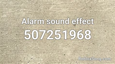 Alarm Sound Effect Roblox Id Roblox Music Codes