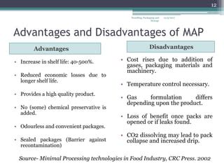 Controlled Atmospheric And Modified Atmospheric Packaging Using