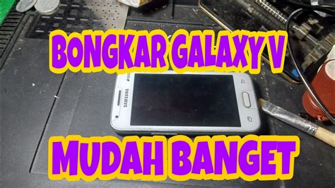 Ternyata Sangat Mudah Bongkar Samsung Galaxy V Plus Youtube