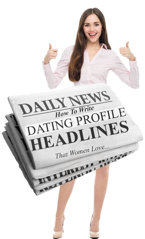 How To Write Dating Profile Headlines That Women Love - By Personal Dating Assistants