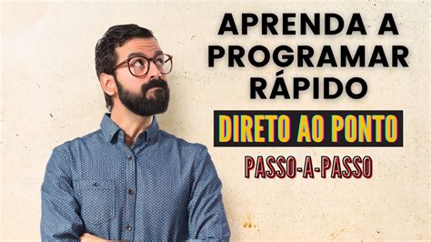 Como Aprender A Programar Do Zero Passo A Passo Simples E Pr Tico