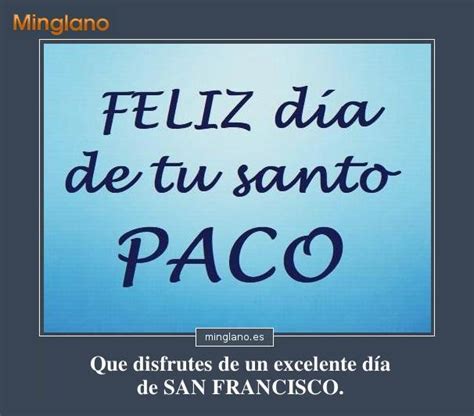 FELIZ DÍA de tu SANTO PACO