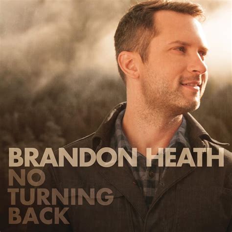 Brandon Heath No Turning Back Lyrics Genius Lyrics