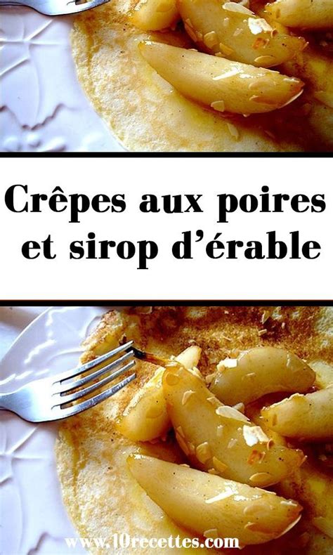 Crêpes Aux Poires Et Sirop Dérable Sirop Erable Recette Pomme Sirop