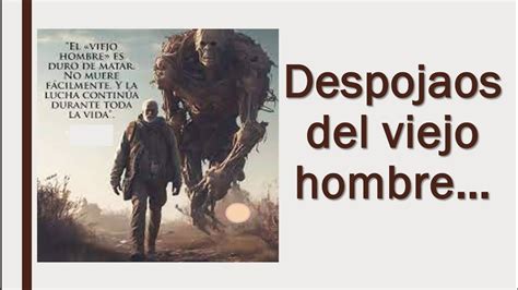 Despojaos Del Viejo Hombre Parte 1 YouTube