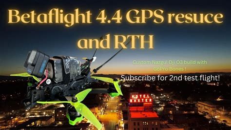 Betaflight 4 4 GPS Rescue And Return To Home Custom Dji O3 Nazgul F5D