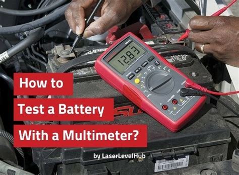 How To Test A Battery With A Multimeter Step By Step Guides