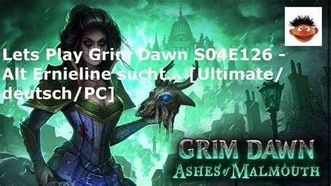 Lets Play Grim Dawn S04e126 Alt Ernieline Sucht Ultimatedeutsch