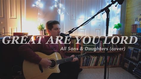 Great Are You Lord All Sons Daughters Cover Youtube Music