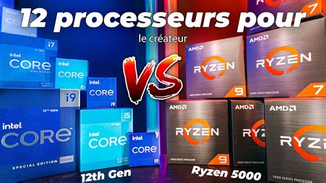 Comparaison ULTIME des processeurs Intel de 12e génération et Ryzen