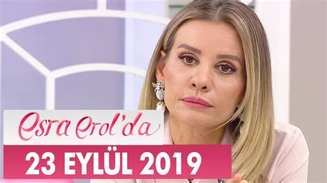 Esra Erol da 23 Eylül 2019 Tek Parça YouTube