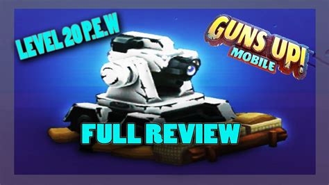 Level 20 Pew Full Review Guns Up Mobile Youtube