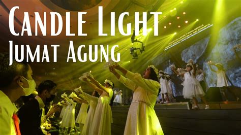 Candle Light Sungguh Mulia KA Worship Ibadah Jumat Agung Pk 17 00