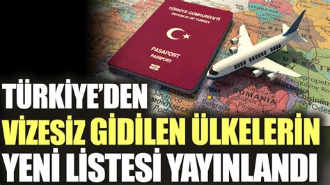 T Rkiyeden Vizesiz Gidilen Lkelerin Yeni Listesi Listede Hangi