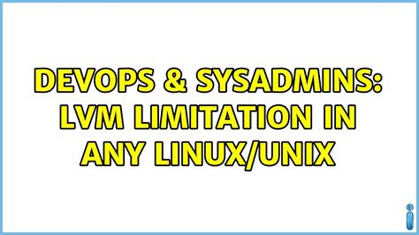 Devops Sysadmins Lvm Limitation In Any Linux Unix Youtube