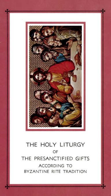 THE HOLY LITURGY OF THE PRESANCTIFIED GIFTS ACCORDING TO BYZANTINE RITE ...