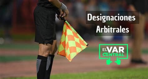 Designaciones Arbitrales De La Fecha 11 En La Liga Betplay El Var Central