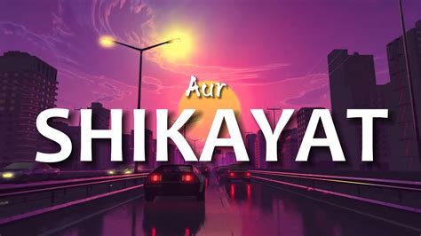 Aur Shikayat Raffey Usama Ahad Lyrics Youtube