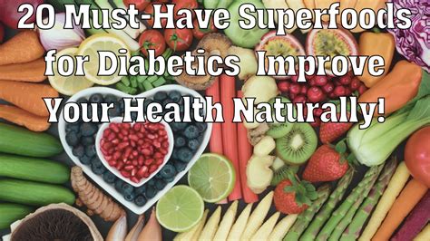 20 Must Have Superfoods For Diabetics Improve Your Health Naturally Youtube