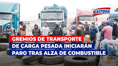 Gremios De Transporte De Carga Pesada Iniciar N Paro Tras Alza De