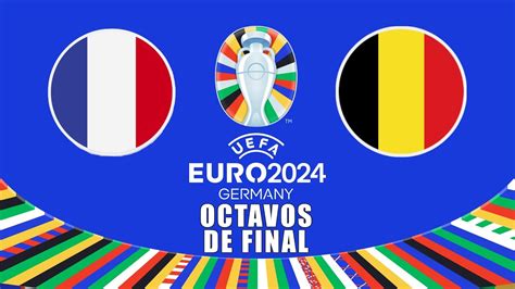 Francia Vs Belgica Eurocopa Octavos De Final Uefa Euro