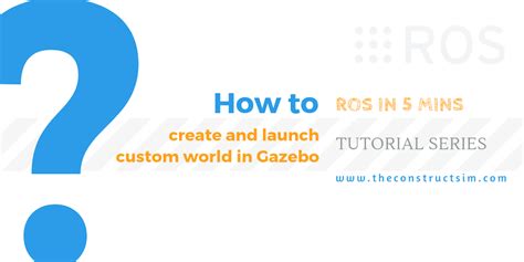 [ROS in 5 mins] 051 - How to create and launch custom world in gazebo ...