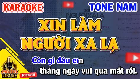 KARAOKE I XIN LÀM NGƯỜI XA LẠ Tone Nam Em Nhạc Sống I KARAOKE MR TUI