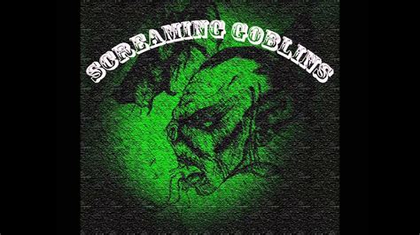 Screaming Goblins Land Of The Dead Youtube