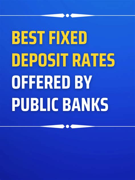 Best Fixed Deposit Rates Offered By Public Banks Wealth Baba