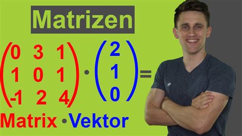 Matrix Mit Vektor Multiplizieren 3x3 Rechnen Mit Matrizen 6 Mit