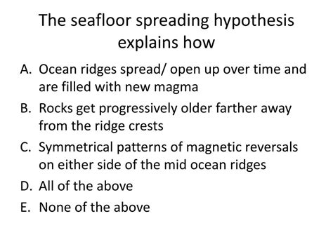 Ppt The Seafloor Spreading Hypothesis Explains How Powerpoint