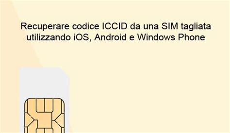 Guida Recuperare Codice Iccid Da Sim Tagliata Su Ios Android E